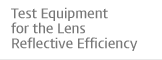 Test Equipment for the Lens Reflective Efficiency